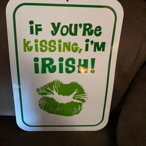 If you’re kissing Im Irish St. Patrick’s Day tin sign